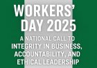 Workers’ Day 2025: A National Call to Integrity in Business, Accountability, and Ethical Leadership