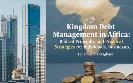 Kingdom Debt Management in Africa: Biblical Principles and Practical Strategies for Individuals, Businesses, and Faith-Based Organizations