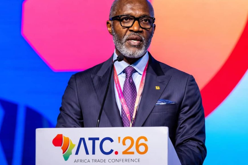 Africa Trade Conference 2026: Transforming Dialogue into Decisive Action for Continental Trade Growth